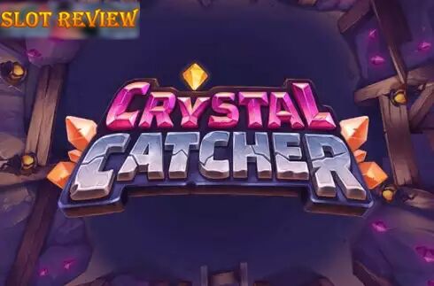 Crystal Catcher Slot Review